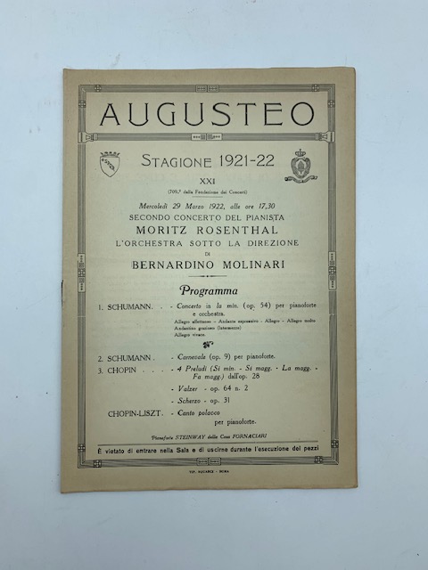 Augusteo. Stagione 1921-22. Secondo concerto del pianista Moritz Rosenthal. L'orchestra sotto la direzione di Bernardino Molinari. Programma